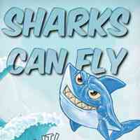 Sharks Can Fly Sharks Can Fly